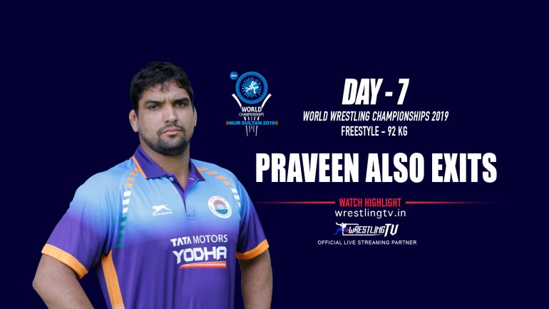 UWW World Championships 2019:Day 7 Praveen also Exits