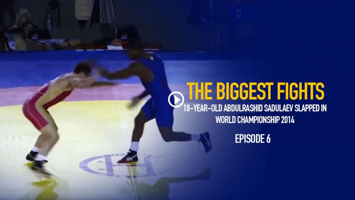 The Biggest fights – 18-Year-old Abdulrashid Sadulaev slapped in World Championship 2014 – Episode 6