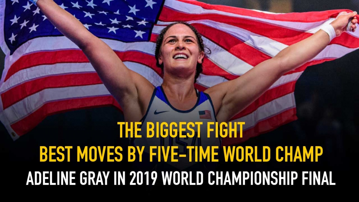 The Biggest Fight: Best moves by five-time World Champ Adeline Gray in 2019 World Championship final