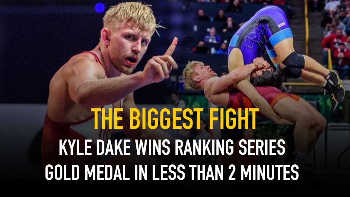 The Biggest Fight: Kyle Dake wins Ranking Series Gold medal in less than 2 minutes