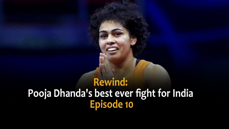 Rewind: Pooja Dhanda’s best ever fight for India – Episode 10
