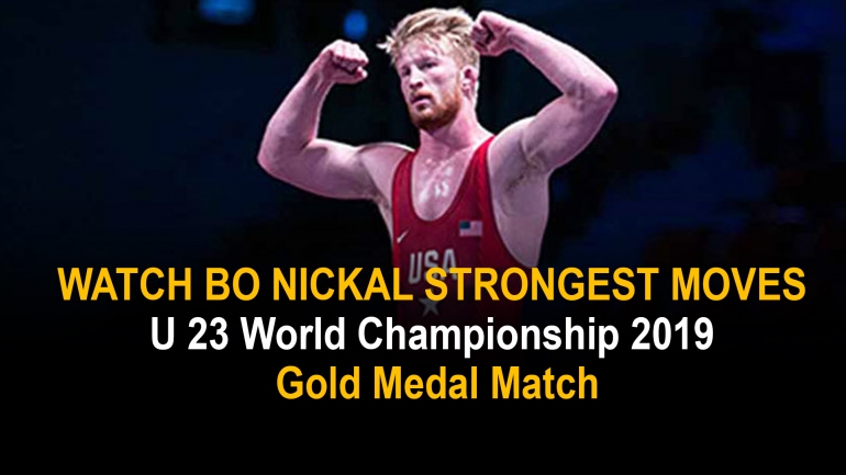 Watch Bo Nickal Strongest Moves – U 23 World Championship 2019 Gold Medal Match