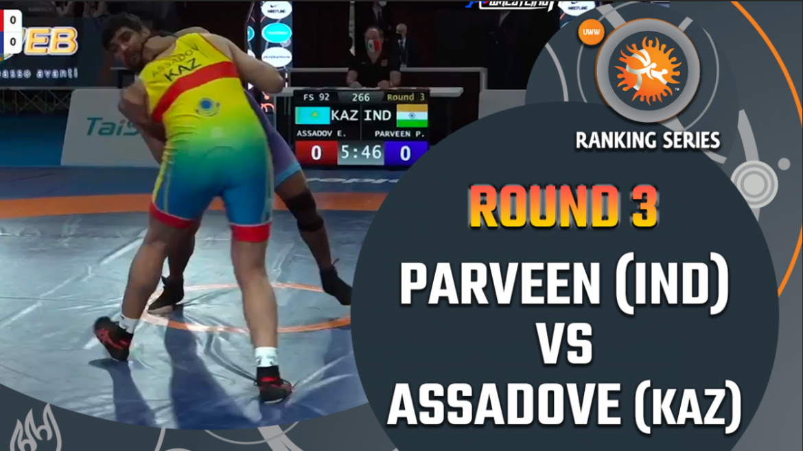 Rome Ranking Series 2021: Fs 92 Kg Parveen P (Ind) Vs Assadov E. (Kaz) Round 3